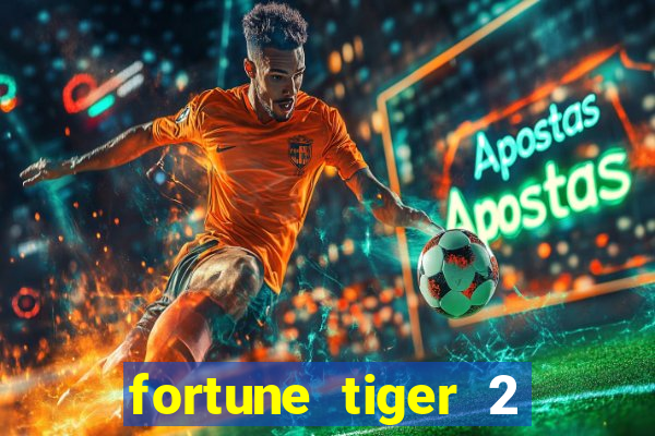 fortune tiger 2 revenge plataforma